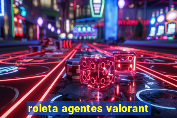 roleta agentes valorant